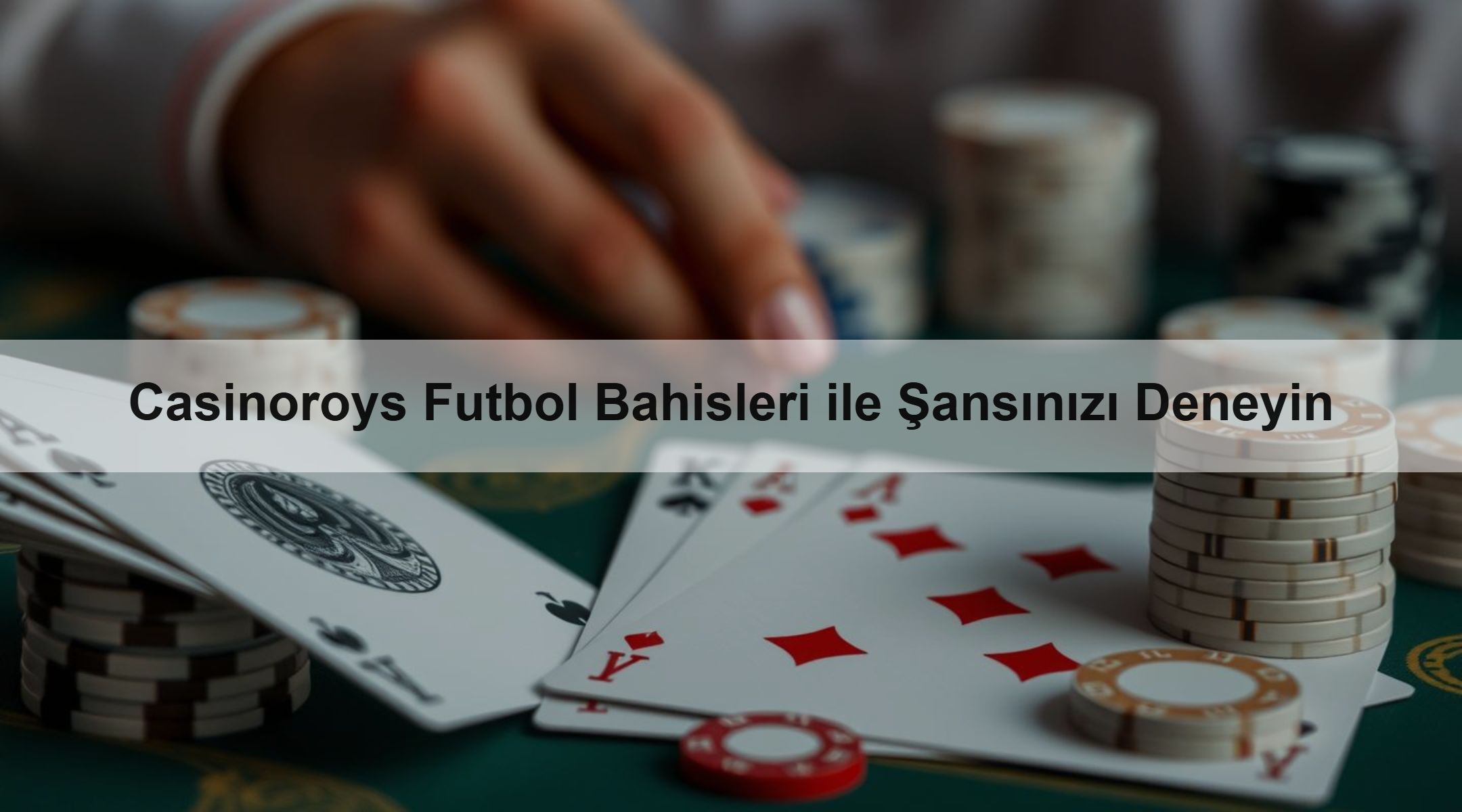Casinoroys Futbol Bahisleri ile ŞansınıDene 1 Casinoroys Futbol Bahisleri ile Şansınızı Deneyin